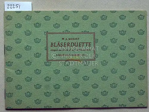 Mozart, Wolfgang Amadeus: Bläserduette, eingerichtet für c"- und f`-Blockflöte. [= Bärenreiter-Ausgabe 1258]. 
