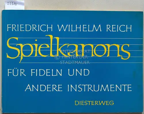 Reich, Friedrich Wilhelm: Spielkanons für Fideln und andere Instrumente. 