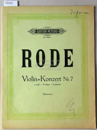 Rode, P: Violin-Konzert Nr. 7 (a Moll). [= Ed. Peters 1095c] Für Violine und Klavier hrsg. v. Walther Davisson. 