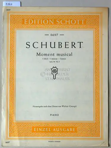 Schubert, Franz: Moment musical f-Moll, Op. 94 Nr. 3. [= Edition Schott, Einzelausgabe, 0697] Neuausg. nach d. Urtext v. Walter Georgii. 