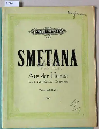 Smetana, Friedrich (Bedrich): Aus der Heimat. Zwei Stücke für Violine und Klavier. [= Edition Peters, Nr. 2634]. 