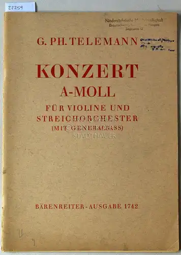 Telemann, Georg Philipp: Konzert a-Moll für Violine und Streichorchester (mit Generalbass). [= Bärenreiter-Ausgabe, 1742] Hrsg. v. Hellmuth Christian Wolff. 