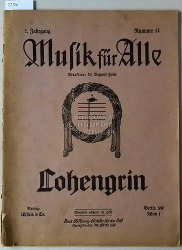 Zepler, Bogumil (Red.): Musik für alle. 2. Jahrgang, Nummer 14: Lohengrin. Monatshefte zur Pflege volkstümlicher Musik. 
