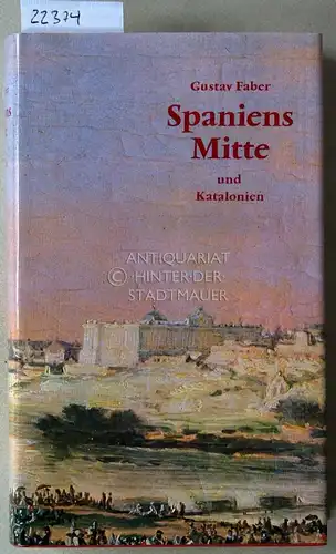 Faber, Gustav: Spaniens Mitte und Katalonien. 
