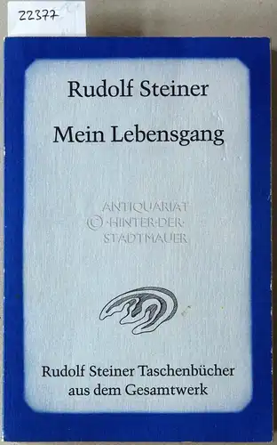 Steiner, Rudolf: Mein Lebensgang. [= Rudolf Steiner Taschenbücher aus dem Gesamtwerk] Eine nicht vollendete Autobiographie, mit e. Nachw. hrsg. v. Marie Steiner 1925. 