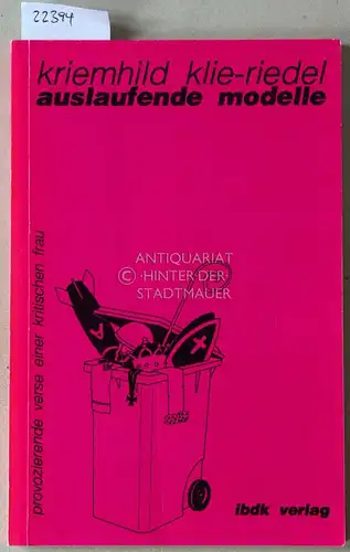 Klie-Riedel, Kriemhild: Auslaufende Modelle. Provozierende Verse einer kritischen Frau. 