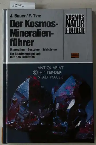 Bauer, J. und F. Tvrz: Der Kosmos-Mineralienführer. Mineralien - Gesteine - Edelsteine. 