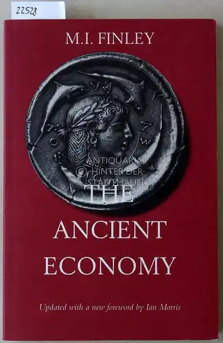 Finley, Moses I: The Ancient Economy. Updated with a new foreword by Ian Morris. 