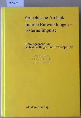 Rollinger, Robert (Hrsg.) und Christoph (Hrsg.) Ulf: Griechische Archaik. Interne Entwicklungen - Externe Impulse. 