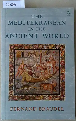 Braudel, Fernand: The Mediterranean in the Ancient World. [= Penguin History]. 