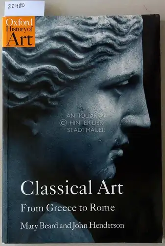 Beard, Mary and John Henderson: Classical Art. From Greece to Rome. [= Oxford History of Art]. 
