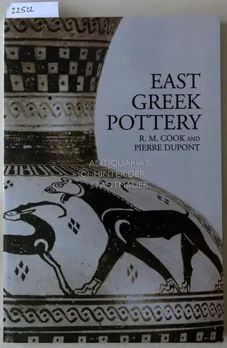 Cook, R. M. and Pierre Dupont: East Greek Pottery. 