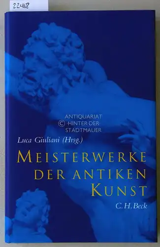 Giuliani, Luca (Hrsg.): Meisterwerke der antiken Kunst. 