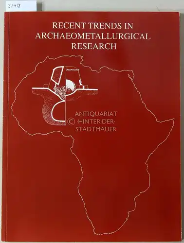 Glumac, Petar D. (Hrsg.): Recent Trends in Archaeometallurgical Research. [= MASCA Research Papers in Science and Archaeology, Vol. 8 Part I, 1991]. 