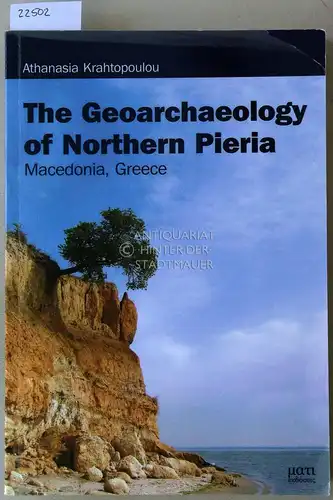 Krahtopoulou, Athanasia: The Geoarchaeology of Northern Pieria, Macedonia, Greece. 