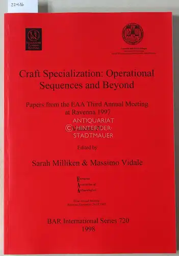 Milliken, Sarah (Hrsg.) and Massimo (Hrsg.) Vidale: Craft Specialization: Operational Sequences and Beyond. Papers from the EAA Third Annual Meeting at Ravenna, Vol. IV. [= BAR International Series, 720]. 