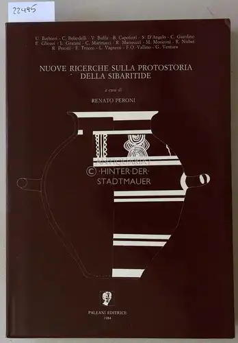 Peroni, Renato (Hrsg.): Nuove ricerche sulla protostoria della Sibaritide. Mit Beitr. v. U. Barbieri. 