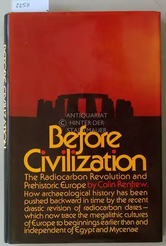 Renfrew, Colin: Before Civilization. The Radiocarbon Revolution and Prehistoric Europe. 