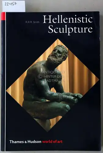 Smith, R. R. R: Hellenistic Sculpture. A Handbook. [= Thames&Hudson world of art]. 
