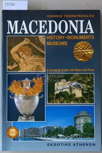 Touratsoglou, Ioannis: Macedonia: History - Monuments - Museums. 