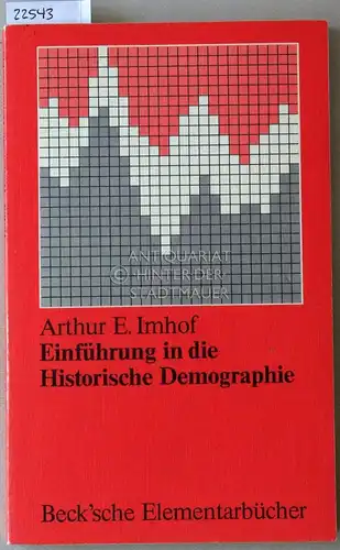 Imhof, Arthur E: Einführung in die Historische Demographie. [= Beck`sche Elementarbücher]. 