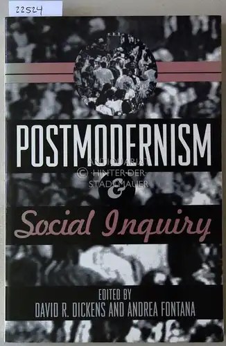 Dickens, David R. (Hrsg.) and Andrea (Hrsg.) Fontana: Postmodernism and Social Inquiry. 