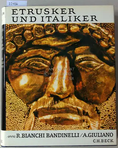 Bianchi Bandinelli, Ranuccio und Antonio Giuliano: Etrusker und Italiker vor der römischen Herrschaft. Die Kunst Italiens von der Frühgeschichte bis zum Bundesgenossenkrieg. [= Universum der Kunst]. 