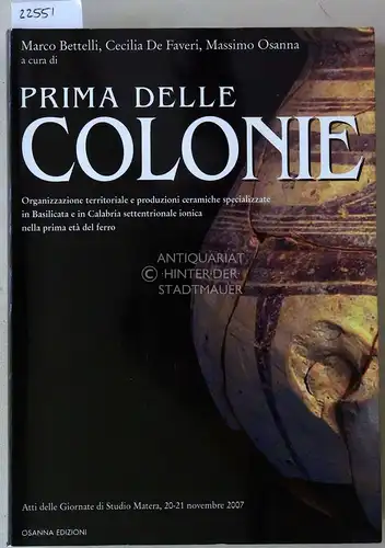 Bettelli, Marco (Hrsg.), Cecilia (Hrsg.) De Faveri und Massimo (Hrsg.) Osanna: Prima delle colonie. Organizzazione territoriale e produzioni ceramiche specializzate in Basilicata e in Calabria...