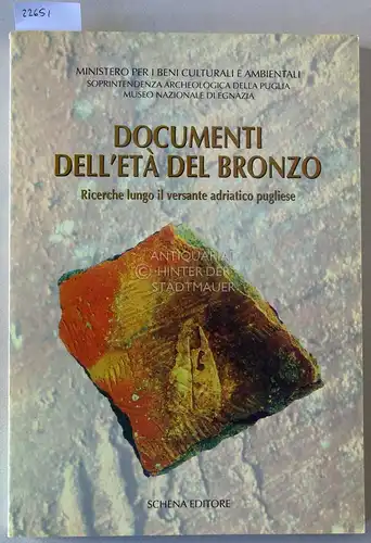 Cinquepalmi, Angela (Hrsg.) und Francesca (Hrsg.) Radina: Documenti dell`età del bronzo. Ricerche lungo il versante adriatico pugliese. 