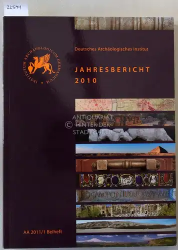 Deutsches Archäologisches Institut: Jahresbericht 2010. (AA 2011/1 Beiheft). 