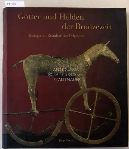 Götter und Helden der Bronzezeit. Europa im Zeitalter des Odysseus. 25. Ausstellung des Europarates. 