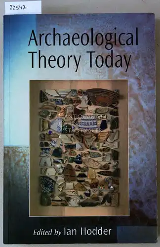 Hodder, Ian (Hrsg.): Archaeological Theory Today. 
