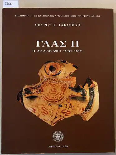 Iakovidis, Spyros E: Glas II. E anaskafe 1981-1991. [= Bibliotheke tes en Athinais Archaeiologikes Etaireias, Ar. 173]. 