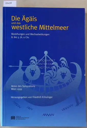 Krinzinger, Friedrich (Hrsg.): Die Ägäis und das westliche Mittelmeer. Beziehungen und Wechselwirkungen, 8. bis 5. Jh. v. Chr. [= Archäologische Forschungen, Bd. 4] Akten des Symposions Wien 1999. 