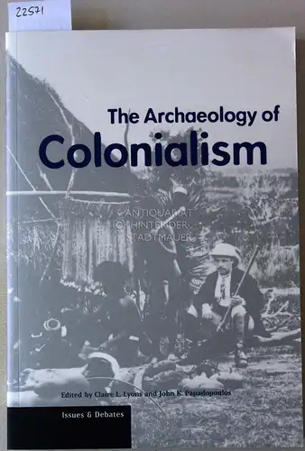 Lyons, Claire L. (Hrsg.) und John K. (Hrsg.) Papadopoulos: The Archaeology of Colonialism. 