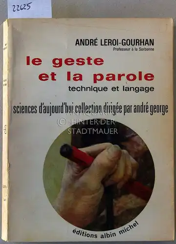 Leroi-Gourhan, André: Le geste et la parole. Technique et langage. [= Sciences d`aujourd`hui collection dirigée par André George]. 