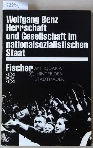 Benz, Wolfgang: Herrschaft und Gesellschaft im nationalsozialistischen Staat. 