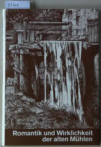 Wittich, Richard (Hrsg.): Romantik und Wirklichkeit alter Mühlen. Kulturhistorische und volkskundliche Skizzen. 