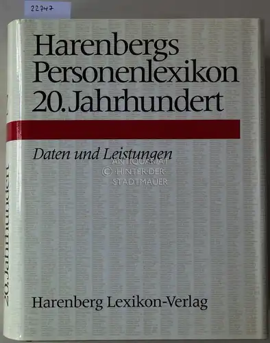 Wahls, Werner (Red.): Harenbergs Personenlexikon 20. Jahrhundert. Daten und Leistungen. 