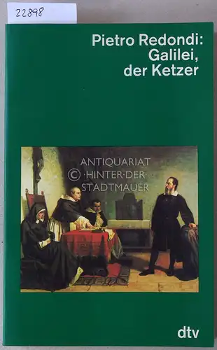 Redondi, Pietro: Galilei, der Ketzer. 