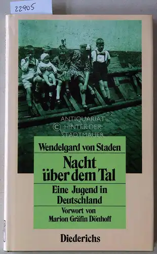 Staden, Wendelgard v: Nacht über dem Tal. Eine Jugend in Deutschland. Vorw. v. Marion Gräfin Dönhoff. 