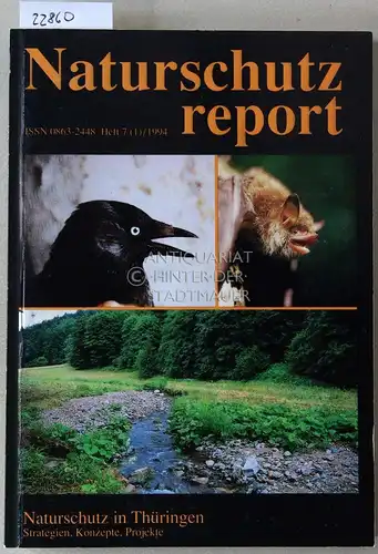 Naturschutz in Thüringen - Strategien, Konzepte, Projekte. Beiträge der Jahrestagung Naturschutz der Thüringer Landesanstalt für Unwelt vom 15.-17. Oktober 1993 in Jena. [= Naturschutzreport Heft 7 (1)/1994]. 