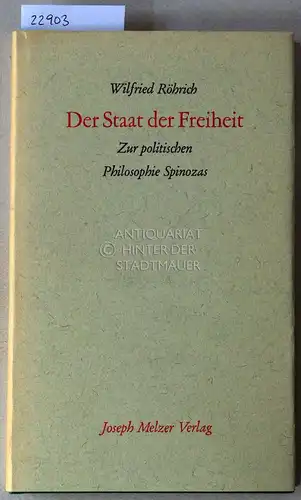 Röhrich, Wilfried: Der Staat der Freiheit. Zur politischen Philosophie Spinozas. 