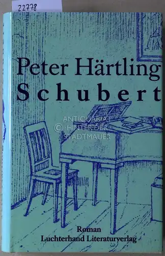 Härtling, Peter: Schubert. Zwölf Moments musicaux und ein Roman. 
