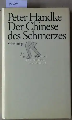 Handke, Peter: Der Chinese des Schmerzes. 