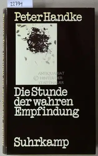 Handke, Peter: Die Stunde der wahren Empfindung. 