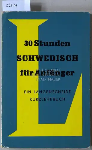 Mutén, Alexander und Lotte Maybaum: 30 Stunden Schwedisch für Anfänger. [= Langenscheidts Kurzlehrbuch]. 