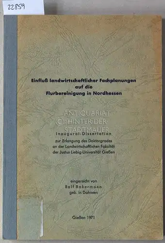 Bokermann, Ralf: Einfluss landwirtschaftlicher Fachplanungen auf die Flurbereinigung in Nordhessen. 