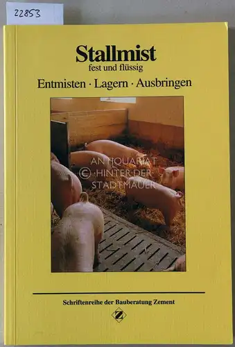 Boxberger, Josef, Horst Eichhorn und Hermann Seufert: Stallmist fest und flüssig. Entmisten - Lagern - Ausbringen. 