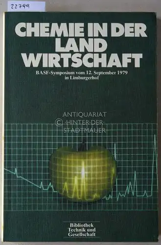 Chemie in der Landwirtschaft. BASF-Symposium vom 12. September 1979 in Limburgerhof. 